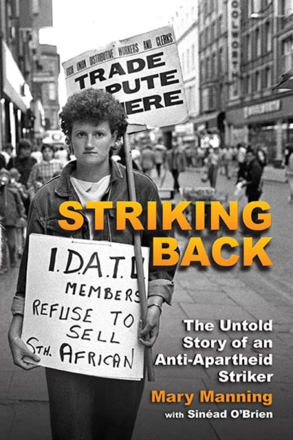 Striking Back : The Untold Story of an Anti-Apartheid Striker, Paperback / softback Book