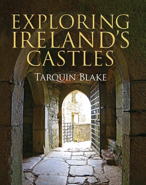 Exploring Ireland's Castles, Hardback Book