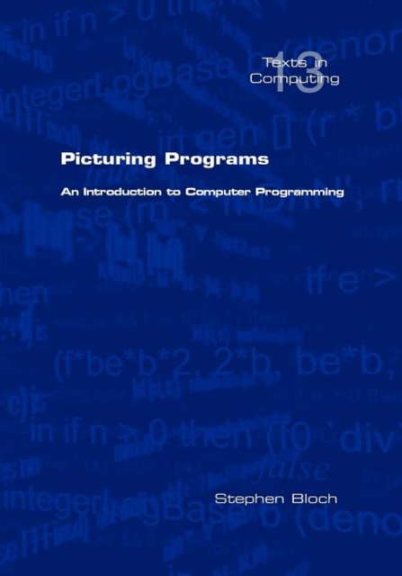 Picturing Programs. An Introduction to Computer Programming, Paperback / softback Book