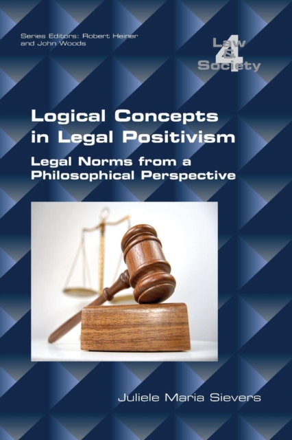 Logical Concepts in Legal Positivism : Legal Norms from a Philosophical Perspective, Paperback / softback Book