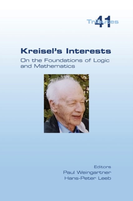 Kreisel's Interests : On the Foundations of Logic and Mathematics, Paperback / softback Book