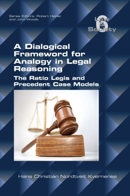 A Dialogical Framework for Legal Reasoning. The Ratio Legis and Precedent Case Models, Paperback / softback Book