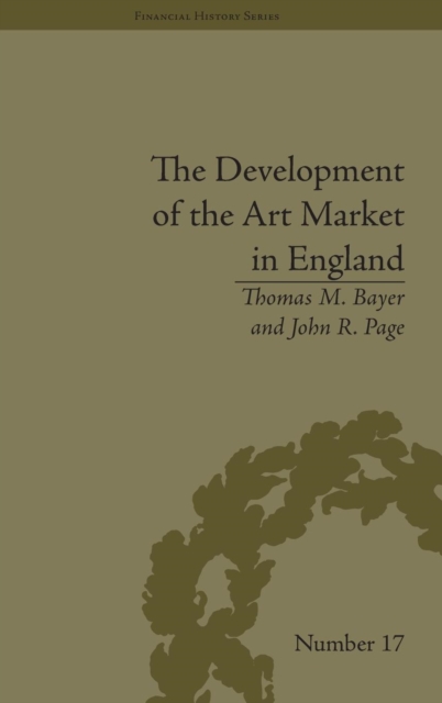 The Development of the Art Market in England : Money as Muse, 1730–1900, Hardback Book