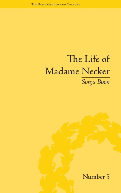 The Life of Madame Necker : Sin, Redemption and the Parisian Salon, Hardback Book