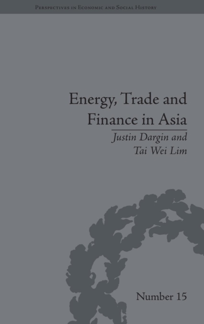 Energy, Trade and Finance in Asia : A Political and Economic Analysis, Hardback Book