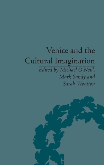 Venice and the Cultural Imagination : 'This Strange Dream upon the Water', Hardback Book