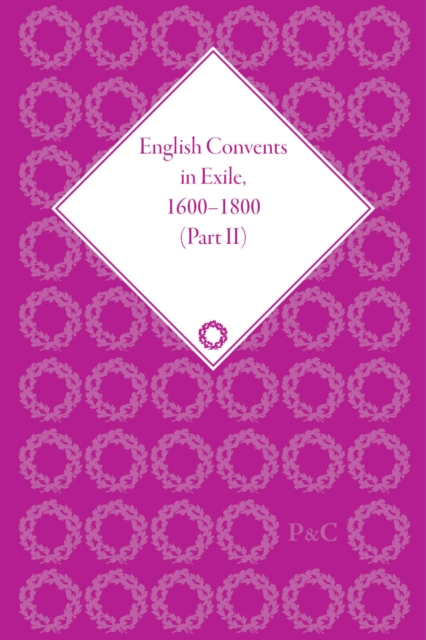 English Convents in Exile, 1600-1800, Part II, Mixed media product Book