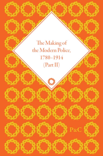 The Making of the Modern Police, 1780–1914, Part II, Multiple-component retail product Book