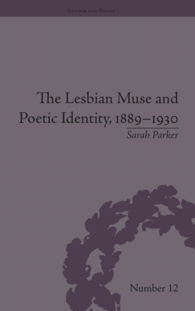 The Lesbian Muse and Poetic Identity, 1889–1930, Hardback Book