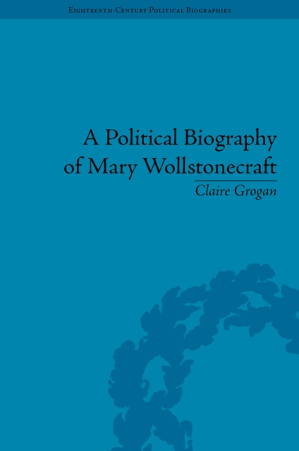 A Political Biography of Mary Wollstonecraft, Hardback Book