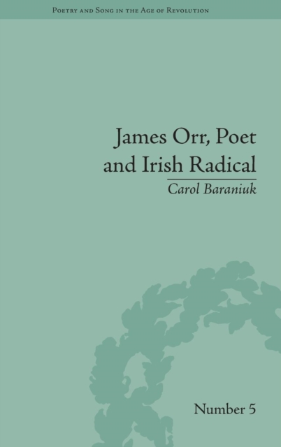 James Orr, Poet and Irish Radical, Hardback Book
