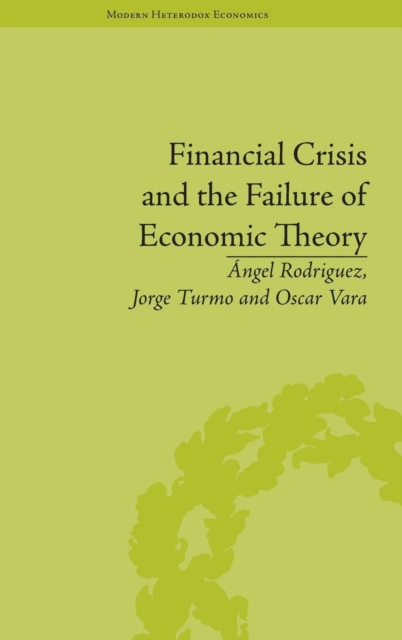 Financial Crisis and the Failure of Economic Theory, Hardback Book