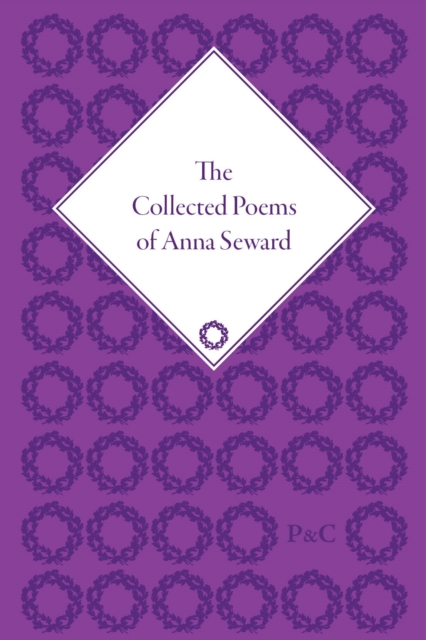 The Collected Poems of Anna Seward, Hardback Book