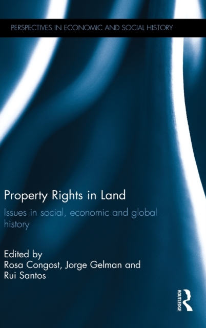 Property Rights in Land : Issues in social, economic and global history, Hardback Book