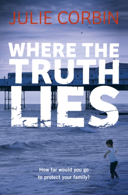 Where the Truth Lies : An Unputdownable Psychological Thriller, EPUB eBook