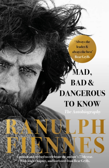 Mad, Bad and Dangerous to Know : Updated and revised to celebrate the author's 75th year, EPUB eBook