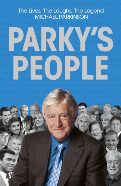Parky's People : Intimate insights into 100 Legendary Encounters, EPUB eBook