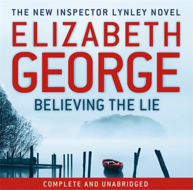 Believing the Lie : An Inspector Lynley Novel: 17, CD-Audio Book