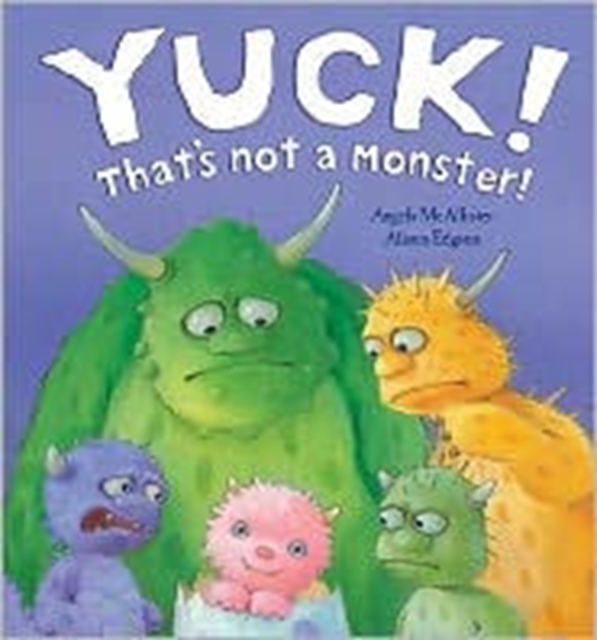 Yuck! That's Not a Monster!, Hardback Book