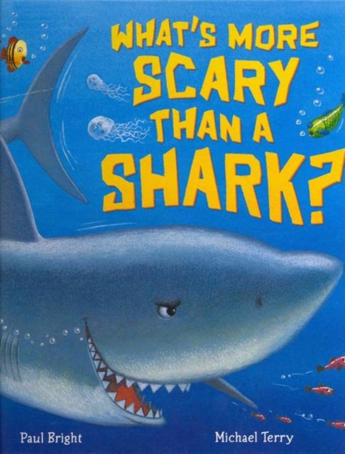 What's More Scary Than a Shark?, Hardback Book