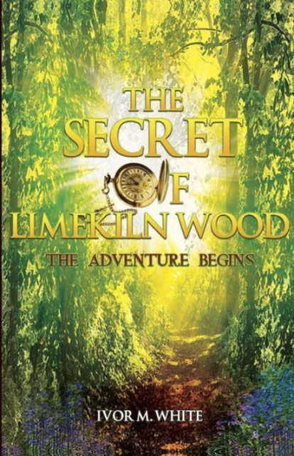 The Secret of Limekiln Wood - The Adventure Begins, Paperback Book