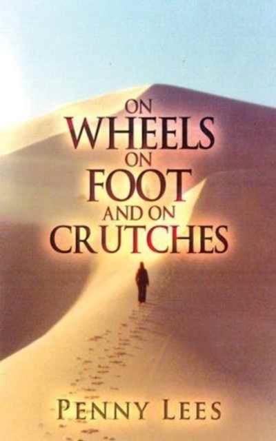 On Wheels, on Foot and on Crutches, Paperback / softback Book