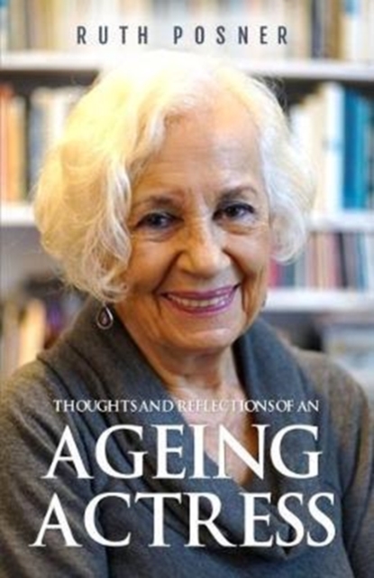 Thoughts and Reflections of an Ageing Actress, Paperback / softback Book