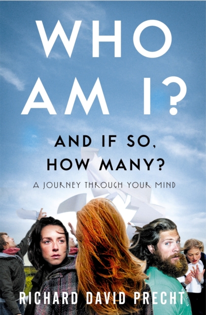 Who Am I and If So How Many? : A Journey Through Your Mind, Paperback / softback Book