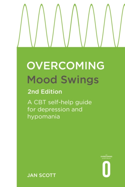 Overcoming Mood Swings : A self-help guide using cognitive behavioural techniques, Paperback / softback Book