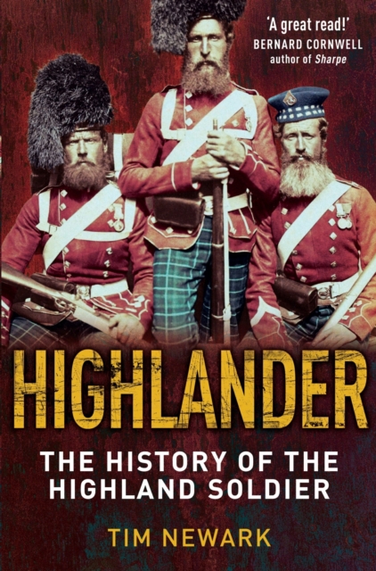 Highlander : The History of The Legendary Highland Soldier, EPUB eBook