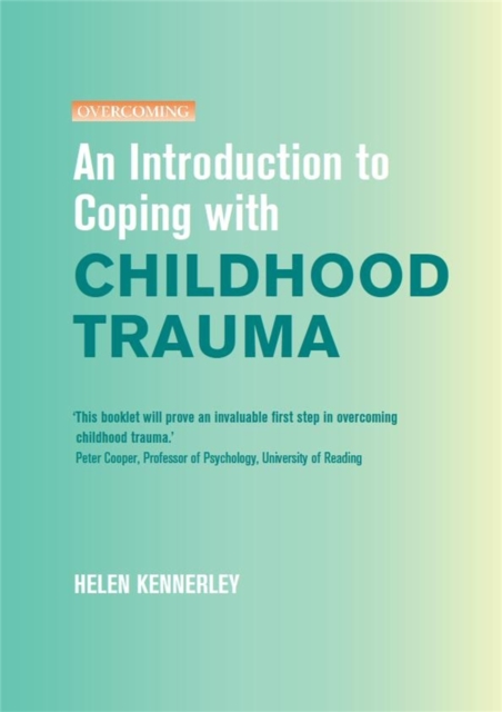 An Introduction to Coping with Childhood Trauma, Paperback / softback Book