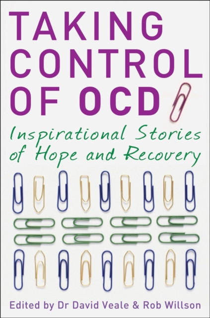 Taking Control of OCD : Inspirational Stories of Hope and Recovery, Paperback / softback Book