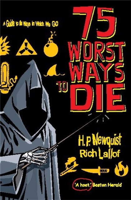75 Worst Ways to Die : A Guide to the Ways in Which We Go, Paperback / softback Book