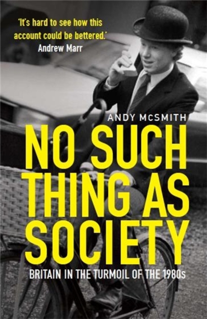 No Such Thing as Society : A History of Britain in the 1980s, EPUB eBook