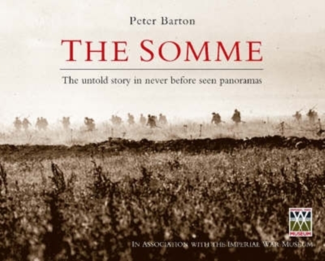 The Somme : The Untold Story in Never Before Seen Panorama, Hardback Book