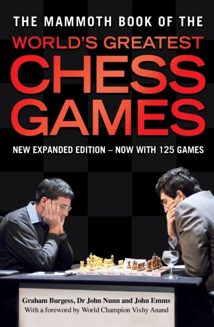 The Mammoth Book of the World's Greatest Chess Games : New edn, EPUB eBook