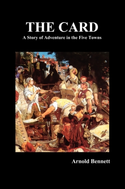 The Card - A Story of Adventure in the Five Towns, Paperback / softback Book