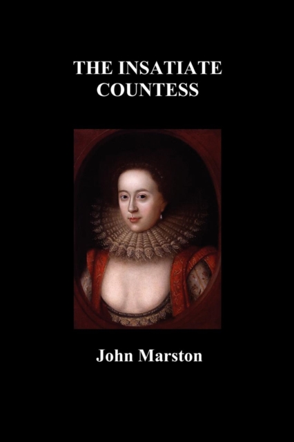 The Insatiate Countesse, Paperback / softback Book