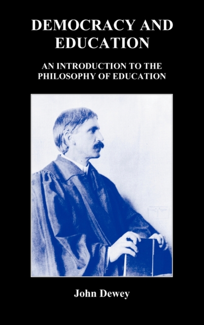 Democracy and Education : An Introduction to the Philosophy of Education, Hardback Book