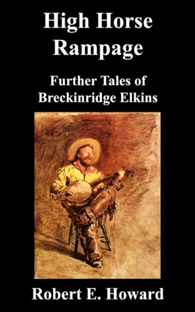 High Horse Rampage : Further Tales of Breckinridge Elkins, Hardback Book