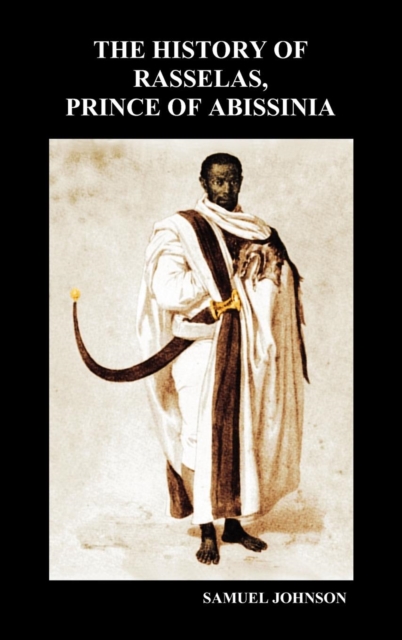 The History of Rasselas, Prince of Abissinia (Hardback), Hardback Book
