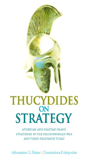 Thucydides on Strategy : Grand Strategies in the Peloponnesian War and Their Relevance Today, Paperback / softback Book