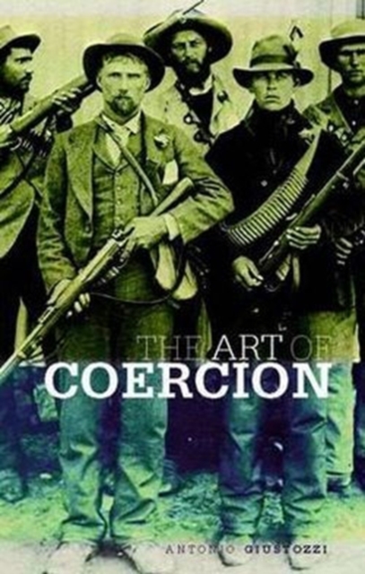 The Art of Coercion : The Primitive Accumulation and Management of Coercive Power, Hardback Book