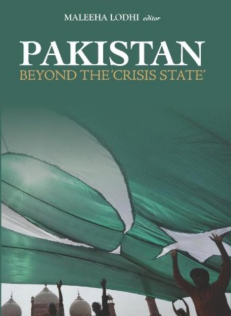 Pakistan : Beyond 'The Crisis State', Paperback / softback Book
