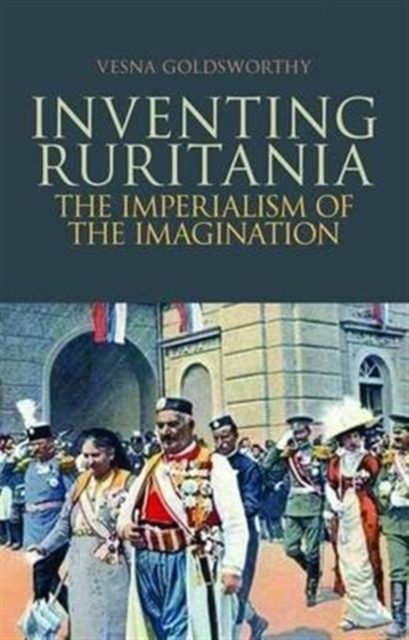 Inventing Ruritania : The Imperialism of the Imagination, Paperback / softback Book