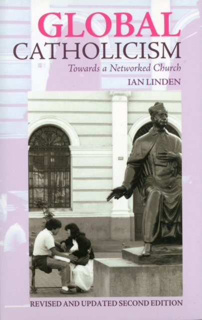 Global Catholicism : Towards a Networked Church, Paperback / softback Book