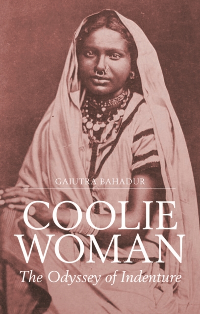 Coolie Woman : The Odyssey of Indenture, Hardback Book