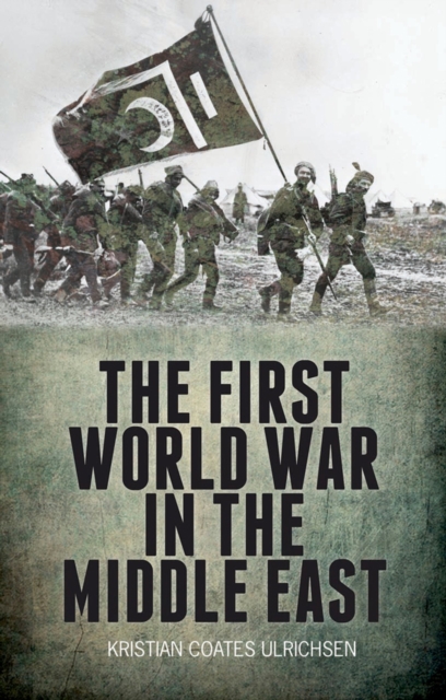 The First World War in the Middle East, PDF eBook