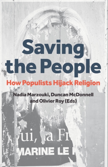 Saving the People : How Populists Hijack Religion, Paperback / softback Book