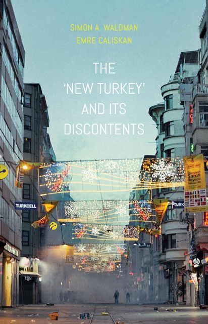 The 'New Turkey' and its Discontents, Hardback Book